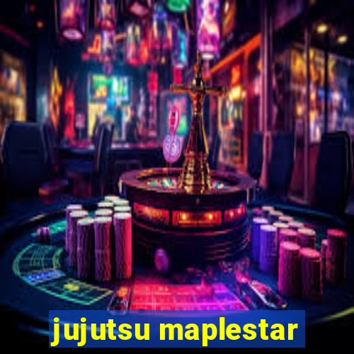 jujutsu maplestar